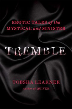 Tremble: Erotic Tales of the Mystical and Sinister - Learner, Tobsha