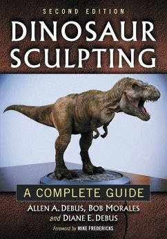Dinosaur Sculpting - Debus, Allen A.; Morales, Bob; Debus, Diane E.