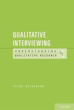 Qualitative Interviewing - Brinkmann, Svend (Professor of Psychology, Professor of Psychology,