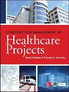 Construction Management of Healthcare Projects - Gokhale, Sanjiv; Gormley, Thomas