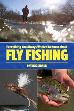 Everything You Always Wanted to Know about Fly Fishing - Straub, Patrick