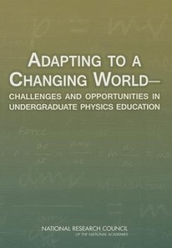 Adapting to a Changing World - National Research Council; Division on Engineering and Physical Sciences; Board On Physics And Astronomy; Committee on Undergraduate Physics Education Research and Implementation