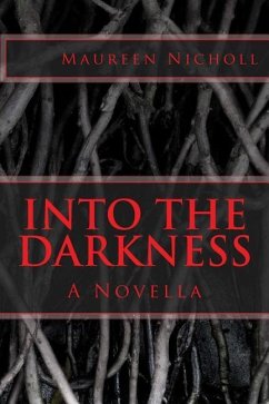 Into the Darkness: A Novella - Nicholl, Maureen A.