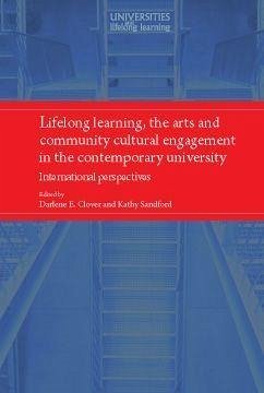 Cover Lifelong Learning, the Arts and Community Cultural Engagement in the Contemporary University