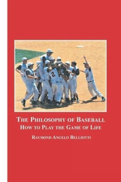 The Philosophy of Baseball - Belliotti, Raymond Angelo