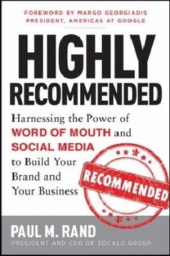 Highly Recommended: Harnessing the Power of Word of Mouth and Social Media to Build Your Brand and Your Business - Rand, Paul