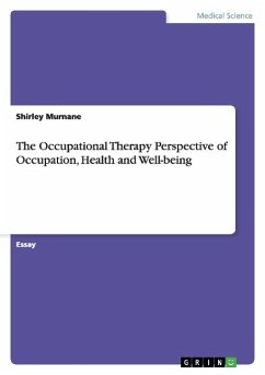 The Occupational Therapy Perspective of Occupation, Health and Well-being - Murnane, Shirley
