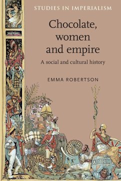 Chocolate, women and empire - Robertson, Emma