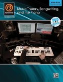 Music Theory, Songwriting, and the Piano: Work Flow: Producing, Composing, and Recording Projects [With DVD]