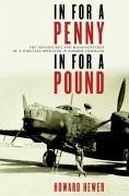 In for a Penny, in for a Pound: The Adventures and Misadventures of a Wireless Operator in Bomber Command - Hewer, Howard