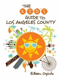 Kid's Guide to Los Angeles County - Ogintz, Eileen