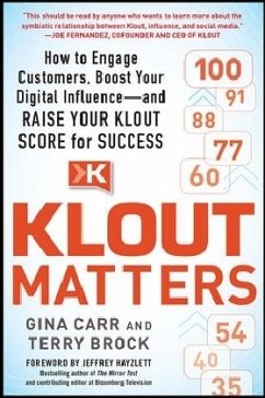 Klout Matters: How to Engage Customers, Boost Your Digital Influence--And Raise Your Klout Score for Success - Carr, Gina; Brock, Terry