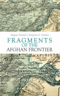 Fragments of the Afghan Frontier - Marsden, Magnus; Hopkins, Benjamin