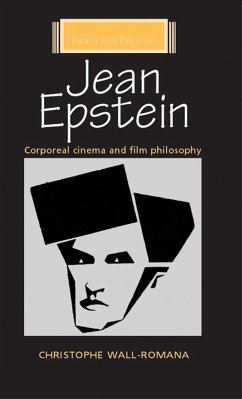 Jean Epstein: Corporeal Cinema and Film Philosophy - Wall-Romana, Christophe