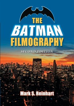 The Batman Filmography, 2d ed. - Reinhart, Mark S.