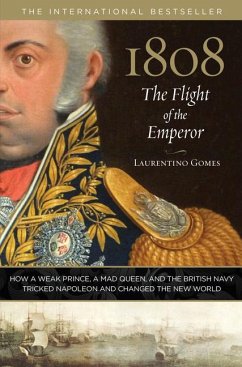 1808: The Flight of the Emperor - Gomes, Laurentino