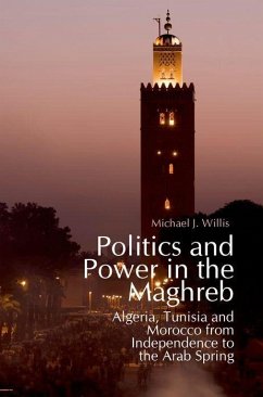 Politics and Power in the Maghreb - Willis, Michael