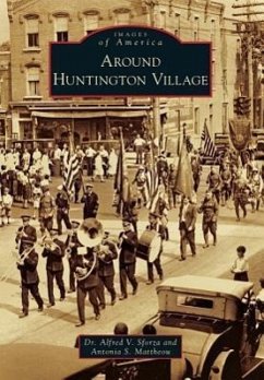 Around Huntington Village - Sforza; Mattheou, Antonia S