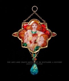 The Arts and Crafts Movement in Scotland: A History - Carruthers, Annette