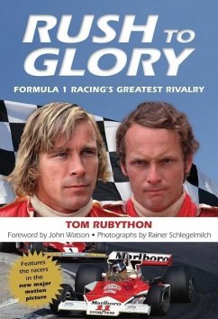 Rush to Glory: FORMULA 1 Racing's Greatest Rivalry - Rubython, Tom