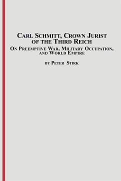 Carl Schmitt, Crown Jurist of the Third Reich - Stirk, Peter M. R.