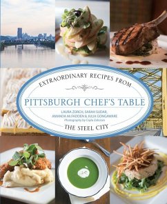 Pittsburgh Chef's Table: Extraordinary Recipes from the Steel City - Sudar, Sarah; Gongaware, Julia; Mcfadden, Amanda
