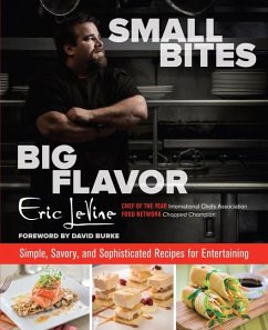 Small Bites, Big Flavor: Simple, Savory and Sophisticated Recipes for Entertaining - Levine, Eric