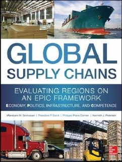 Global Supply Chains: Evaluating Regions on an Epic Framework - Economy, Politics, Infrastructure, and Competence - Srinivasan, Mandyam; Stank, Theodore; Dornier, Philippe-Pierre; Petersen, Kenneth