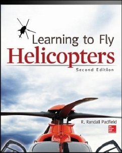 Learning to Fly Helicopters, Second Edition - Padfield, R. Randall