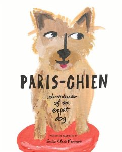 Paris-Chien: Adventures of an Expat Dog - Mancuso, Jackie Clark