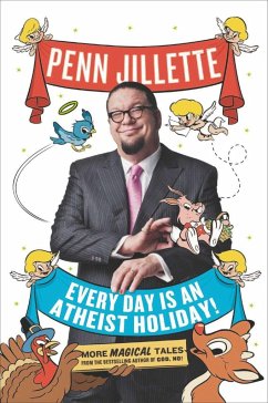 Every Day Is an Atheist Holiday! - Jillette, Penn