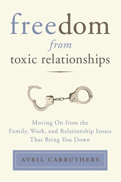 Freedom from Toxic Relationships - Carruthers, Avril