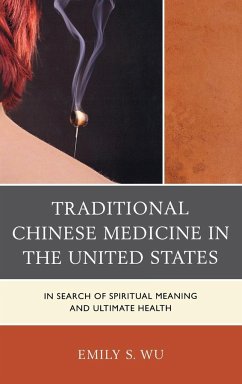 Traditional Chinese Medicine in the United States - Wu, Emily S.