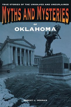 Myths and Mysteries of Oklahoma - Dorman, Robert L.