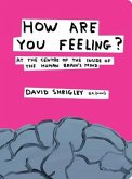 How Are You Feeling?: At the Centre of the Inside of the Human Brain's Mind