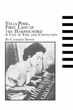 Yella Pessl, First Lady of the Harpsichord a Life of Fire and Conviction - Dower, Catherine