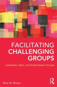 Facilitating Challenging Groups - Brown, Nina W