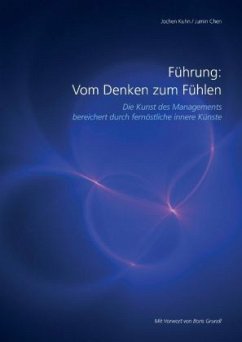 Führung: Vom Denken zum Fühlen - Kuhn, Jochen; Chen, Jumin