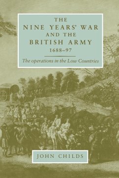 The Nine Years' War and the British army 1688-97 - Childs, John