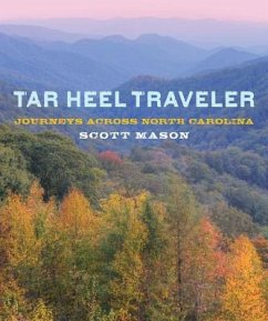 Tar Heel Traveler: Journeys Across North Carolina - Mason, Scott