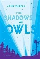 The Shadows of Owls - Keeble, John