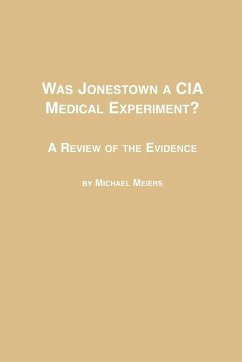 Was Jonestown a CIA Medical Experiment? a Review of the Evidence - Meiers, Michael