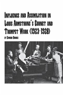 Influence and Assimilation in Louis Armstrong's Cornet and Trumpet Work (1923-1928) - Brooks, Edward Jr.