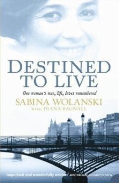 Destined to Live: One Woman's War, Life, Loves Remembered - Bagnall, Diana; Wolanski, Sabina