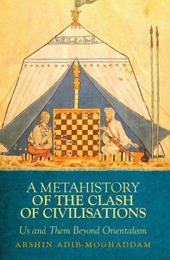 Metahistory of the Clash of Civilisation - Adib-Moghaddam, Arshin