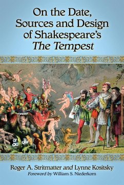 On the Date, Sources and Design of Shakespeare's The Tempest - Stritmatter, Roger A.; Kositsky, Lynne