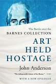 Art Held Hostage: The Battle Over the Barnes Collection