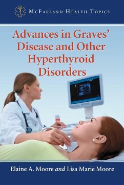 Advances in Graves' Disease and Other Hyperthyroid Disorders - Moore, Elaine A.; Moore, Lisa Marie