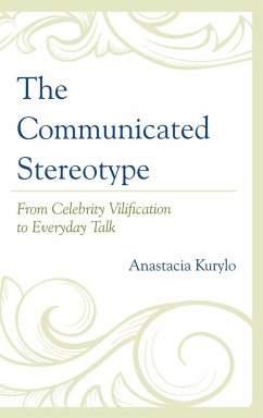 The Communicated Stereotype - Kurylo, Anastacia