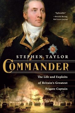 Commander: The Life and Exploits of Britain's Greatest Frigate Captain - Taylor, Stephen
